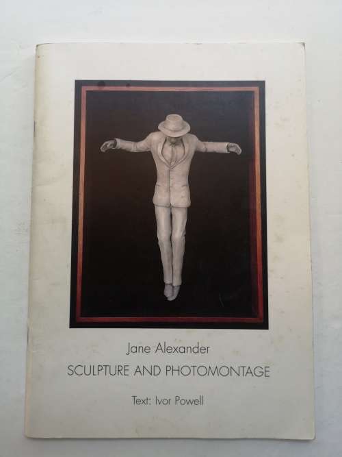 Jane Alexander: Sculpture and photomontage Paperback  January 1, 1995 by Ivor Powell (Author)