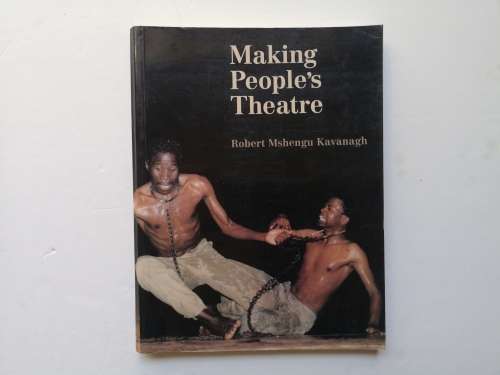 Making people's theatre Paperback  by Robert Kavanagh (Author)