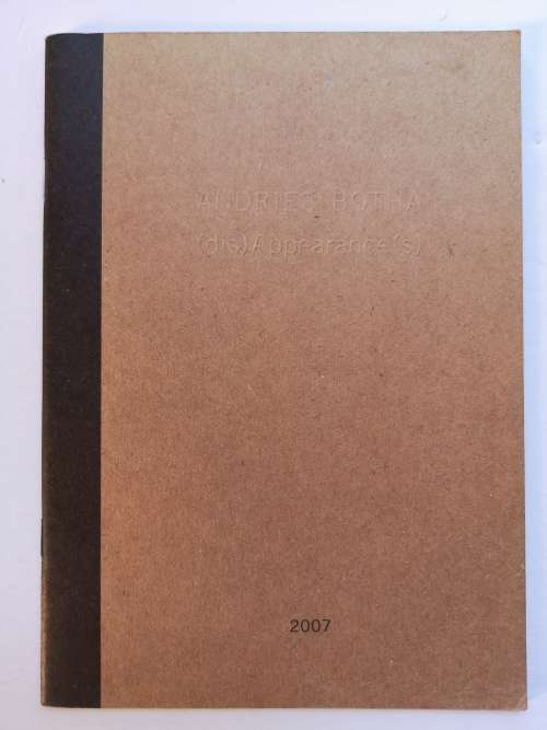 Andries Botha: (Dis)Appearance(s) - Exhibition Catalogue