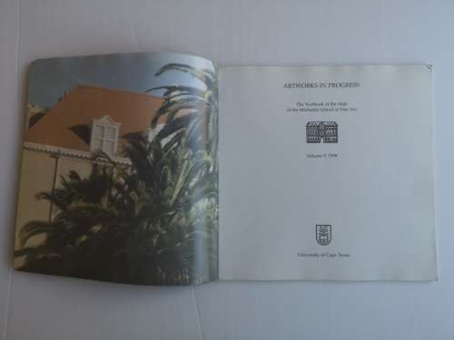 ARTWORKS IN PROGRESS, the yearbook of the staff of the Michaelis School of Fine Art, volume 5 1998
