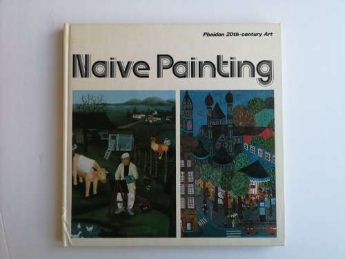 Naive Painting (Phaidon 20th-century art)