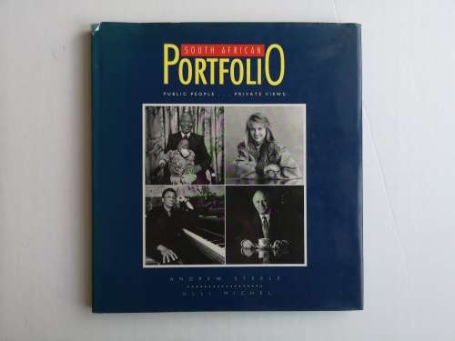 South African Portfolio - Public People...Private Views - Andrew Steele and Ulli Michel - Hardcover
