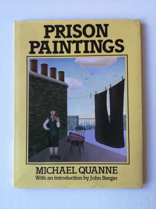 Prison Paintings Hardcover   by Michael Quanne  (Author) foreward by John Berger