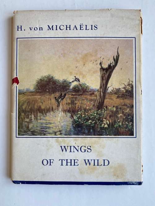 Wings of the Wild by H. von Michaelis