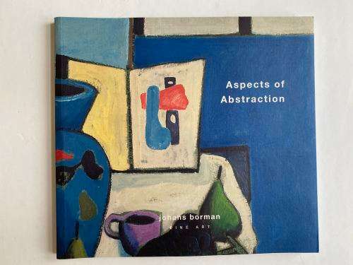 Aspects of Abstraction: Johans Borman Fine Art (2011 Exhibition Catalogue)