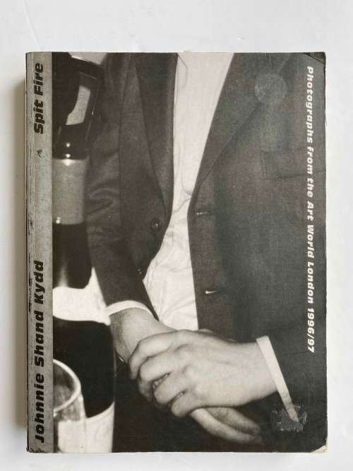 Spit Fire: Photographs from the Art World, London,  by John Shand Kydd