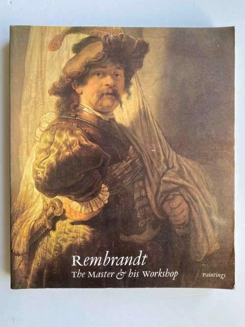 Rembrandt: The Master and His Workshop: Paintings (National Gallery London Publications)