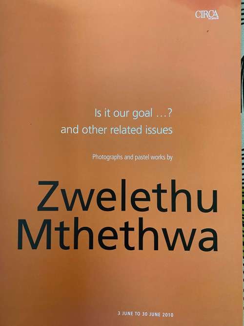 Zwelethu Mthethwa: Is it our goal ?  Photographs and paste: Circa catalogue