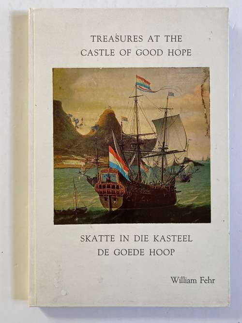 Treasures at the Castle of Good Hope by William Fehr