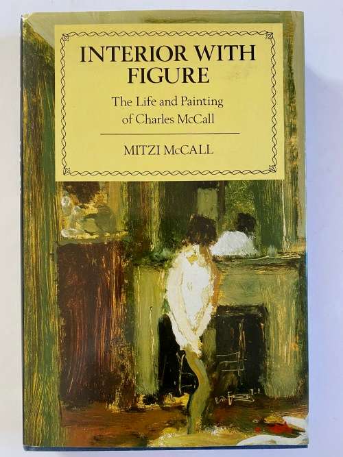 Interior with figure: the life and painting of Charles McCall by Mitzi McCall