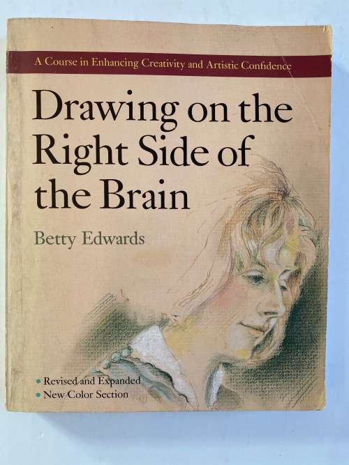 Drawing on the Right Side of the Brain by Betty Edwards