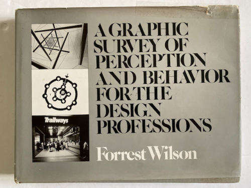 A graphic survey of perception and behavior for the design professions by Forrest Wilson