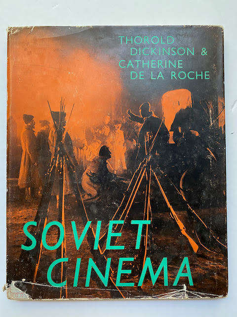 Soviet Cinema by Catherine de la Roche and Thorold Dickinson. (The National Cinema Series)