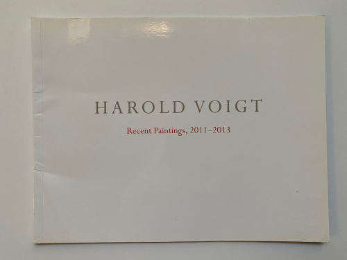 Harold Voigt: Recent Paintings 2011 - 2013