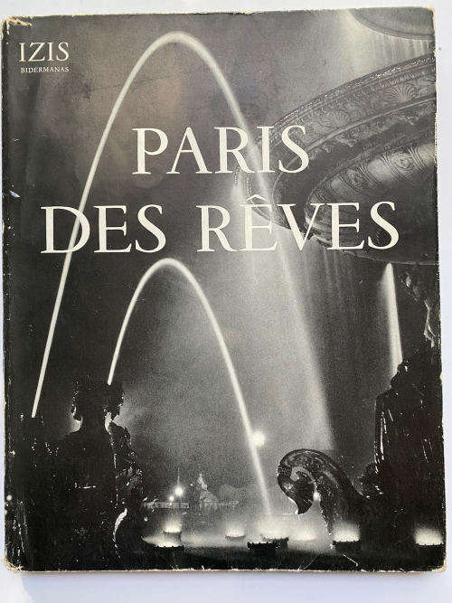 Paris des Rêves French edition (1950) by Izis Bidermanas  (Author)
