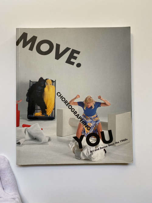 Move. Choreographing You: Art and Dance Since the 1960s (The MIT Press) by Stephanie Rosenthal