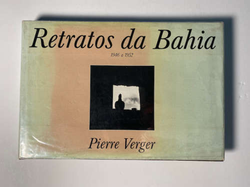 Retratos Da Bahia: 1946 a 1952. Pierre Verger