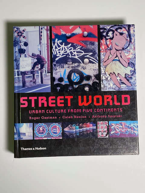 Street World: Urban Culture and Art from Five Continents