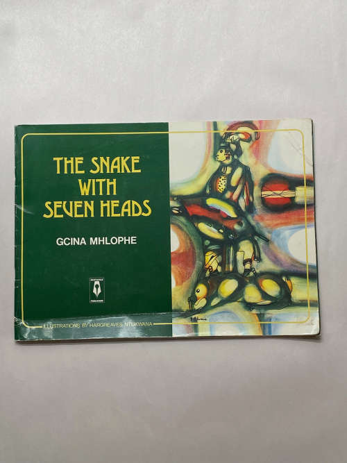 The snake with seven heads by Gcina Mhlophe Illustrations by Hargreaves Ntukwana
