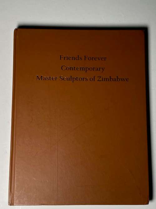 Friends Forever: Contemporary Master Sculptors of Zimbabwe