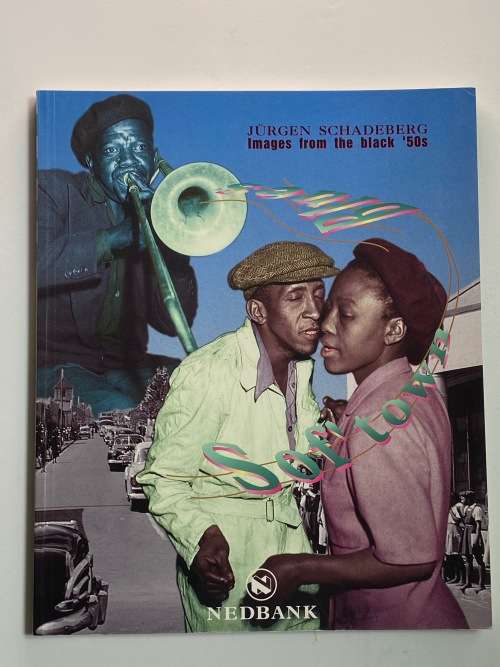 Jurgen Schadeberg: Sof-Town Blues: Images from the Black `50s