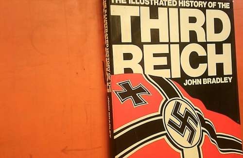 Illustrated History of the Third Reich by John Bradley-hardcover book -very good condition