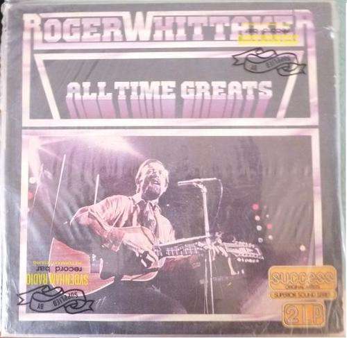 ROGER WHITTAKER ALL TIME GREATS DOUBLE VINYL LP