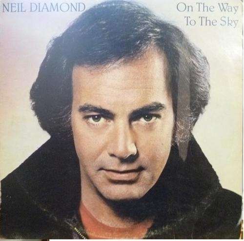 NEIL DIAMOND -- ON THE WAY TO THE SKY -- VINYL LP