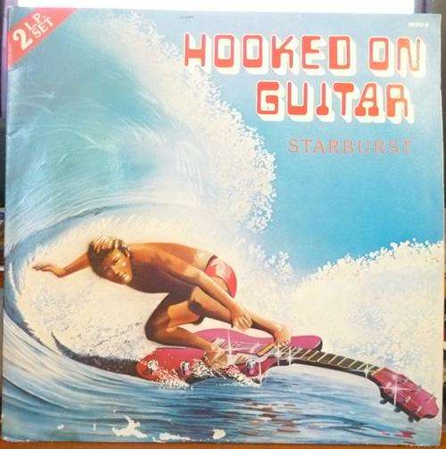 HOOKED ON GUITAR -- STARBURST -- DOUBLE VINYL LP