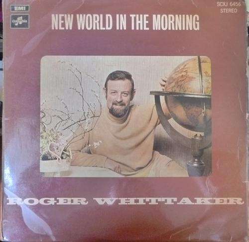 ROGER WHITTAKER -- NEW WORLD IN THE MORNING -- VINYL LP