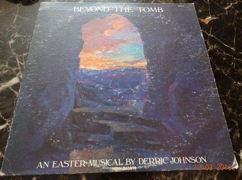 Beyond The Tomb An Easter Musical By Derric Johnson Vinyl/LP