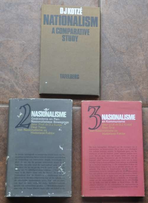 NATIONALISM - NASIONALISME by D.J. Kotze - 3 volumes, complete set, hard covers