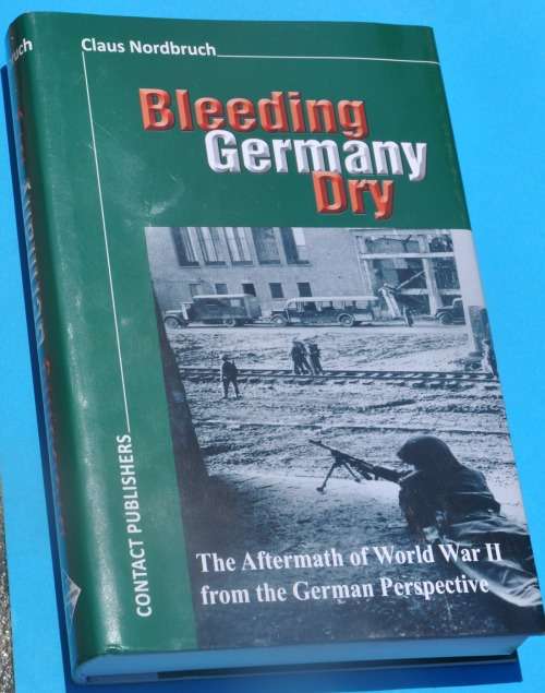 ALLIIED ATROCITIES ON GERMANS AFTER  1945 (BLEEDING GERMANY DRY) - BRAND NEW & ORIGINALLY SEALED