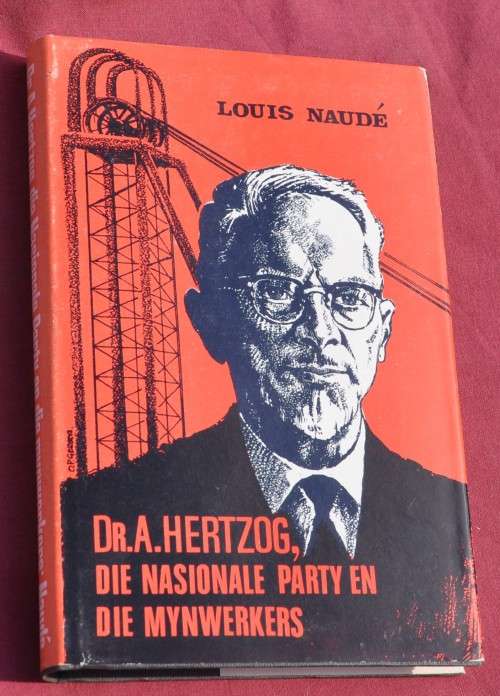 Dr. HERTZOG, DIE NASIONALE PARTY EN DIE MYNWERKERS - demanding Africana collectible
