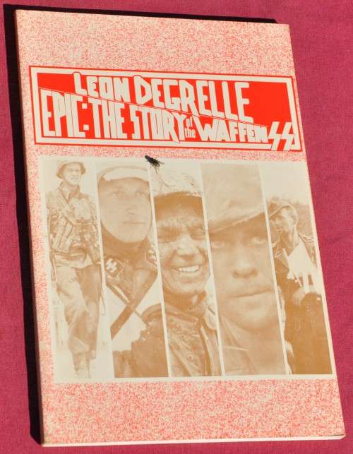 LEON DEGRELLE: THE STORY OF THE WAFFEN-SS