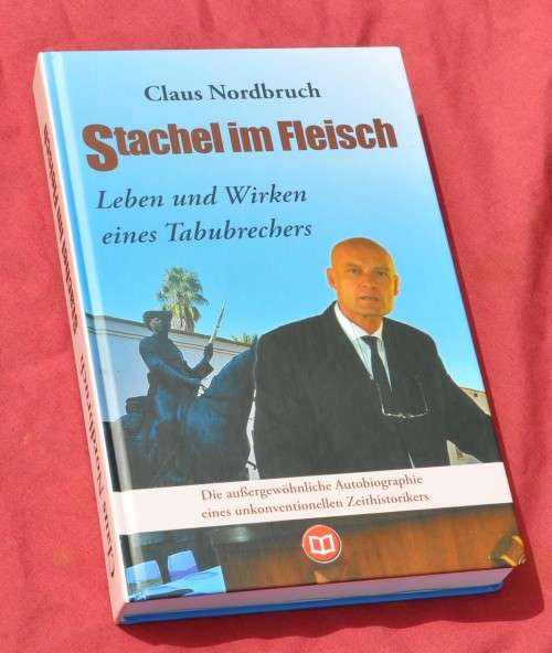 STACHEL IM FLEISCH Autobiography by German-born SA historian Claus Nordbruch & GERMANY BLEEDING DRY