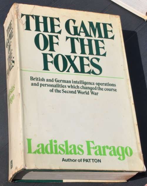 THE GAME OF THE FOXES Ladislas Farago - British and German intelligence operations during WWII
