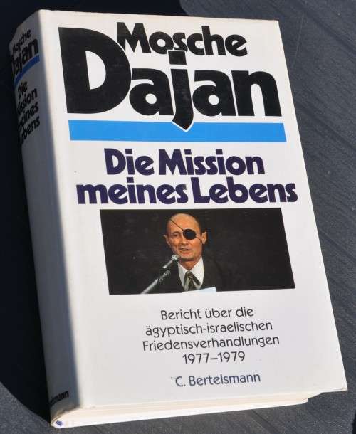 DIE MISSION MEINES LEBENS Moshe Dayan on Peace Negotiations between Israel and Egypt 1977-79