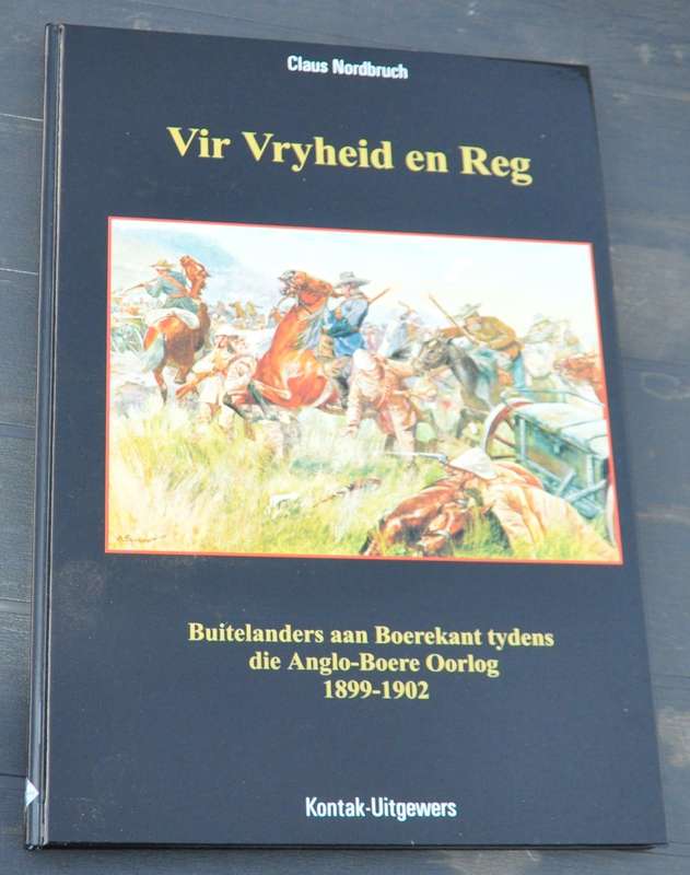 VIR VRYHEID EN REG Buitelanders aan Boerekant tydens die Anglo-Boere Oorlog1899-1902 - NEW, SIGNED
