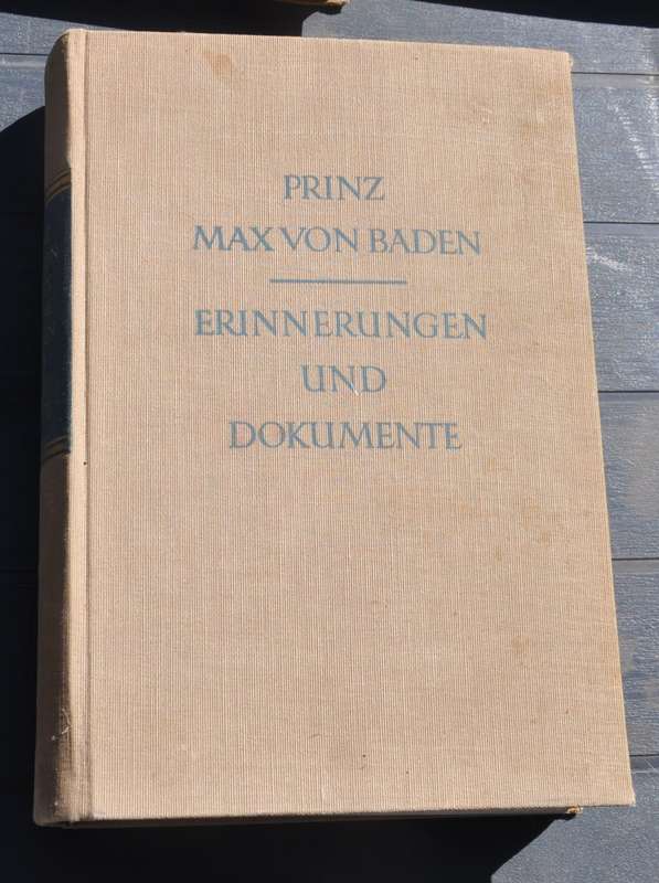 PRINZ VON BADEN Erinnerungen und Dokumente - German original [1927]