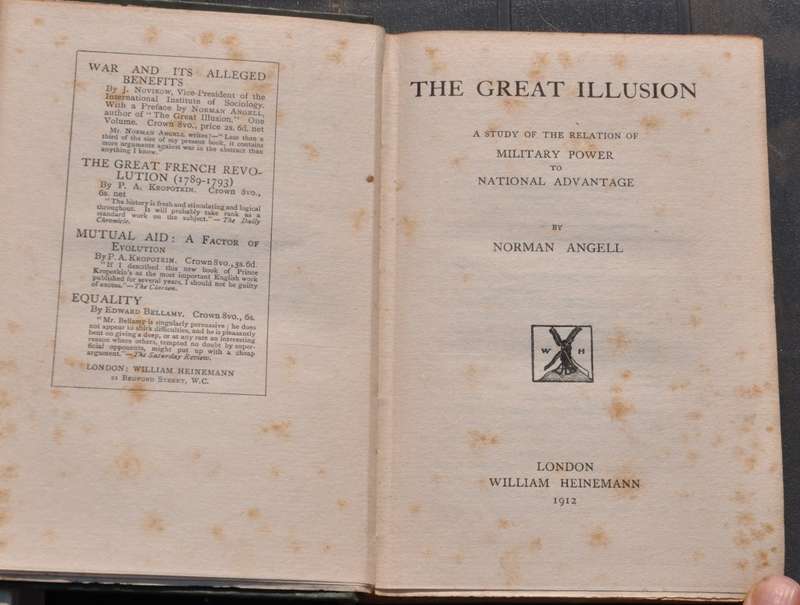 THE GREAT ILLUSION. A Study of the Relation of Military Power to National Advantage [1912]