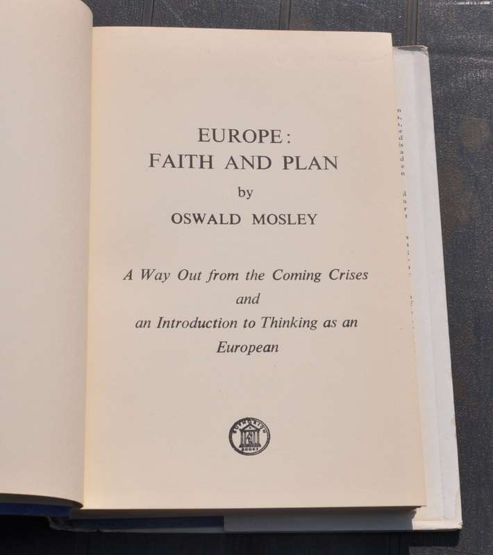 EUROPE: FAITH AND PLAN by Sir Oswald Mosley [1958]