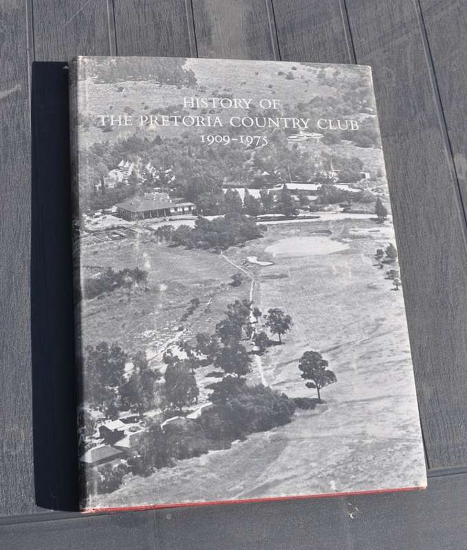HISTORY OF THE PRETORIA COUNTRY CLUB 1909-1975