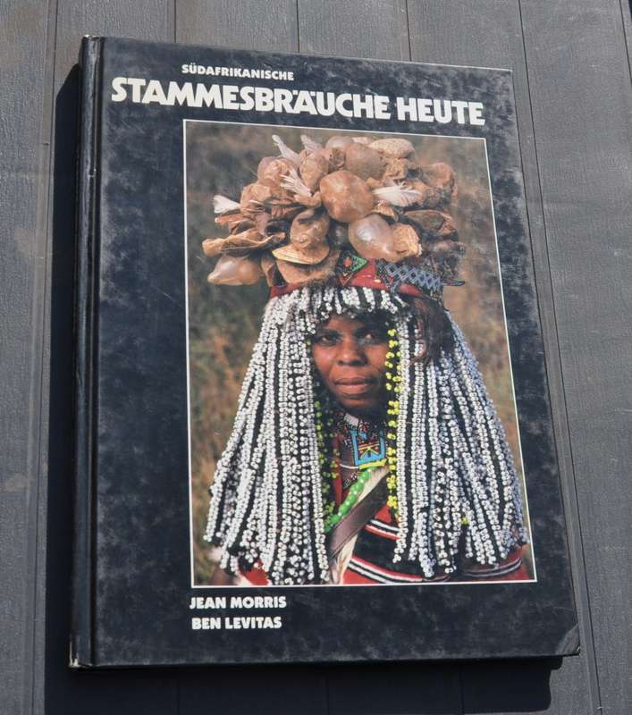 CURRENT TRIBAL CUSTOMS IN SOUTH AFRICA by Jean Morris & Ben Levitas - German 1st edition