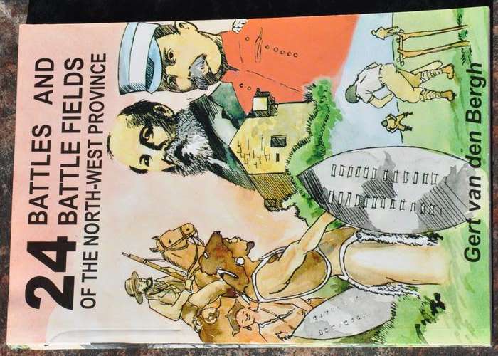 24 BATTLES AND BATTLE FIELDS IN THE NORTH-WEST PROVINCE Anglo-Boer War  -  scarce & in top condition