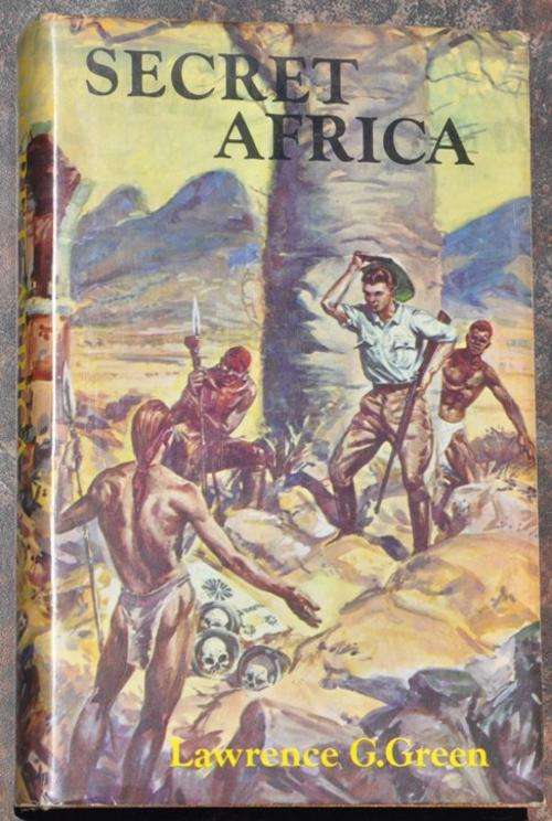 LAWRENCE G. GREEN: SECRET AFRICA  hard cover; original dust jacket