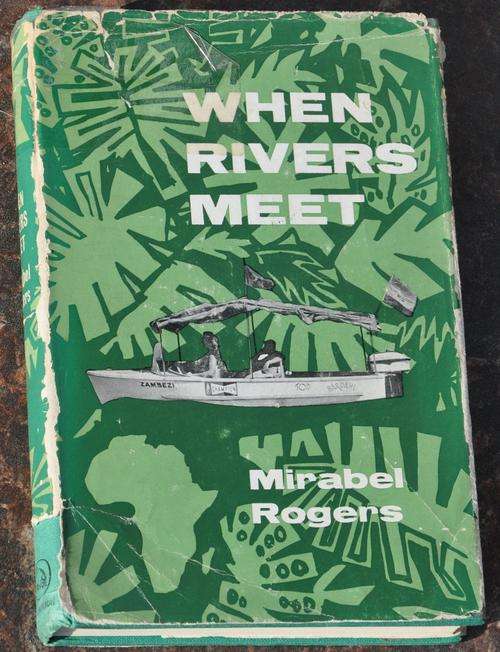 WHEN RIVERS MEET by Mirabel Rogers - BRILLIANT AFRICANA COLLECTIBLE  - RARE!!!