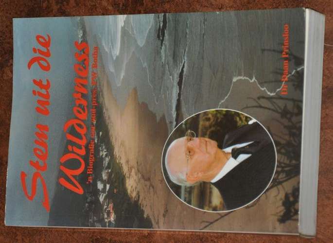 STEM UIT DIE WILDERNESS 'n Biografie oor oud-pres. PW Botha - very rare Africana collectible