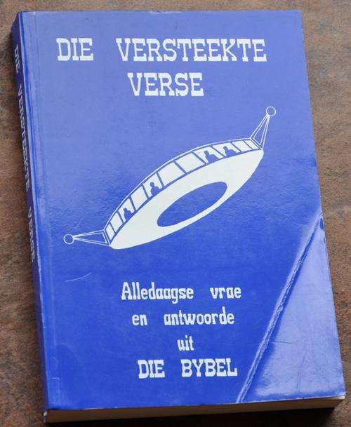 DIE VERSTEEKTE VERSE Alledagse vrae en antwoorde uit Die Bybel