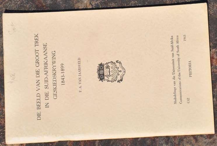 DIE BEELD VAN DIE GROOT TREK IN DIE SUID-AFRIKAANSE GESKIED (1963) - BRILLIANT AFRICANA COLLECTIBLE